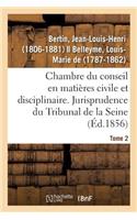 Chambre Du Conseil En Matières Civile Et Disciplinaire. Jurisprudence Du Tribunal de la Seine