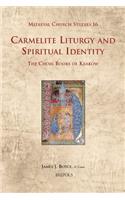 Carmelite Liturgy and Spiritual Identity: The Choir Books of Krakow