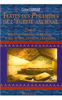 Textes Des Pyramides de l'Egypt Ancienne Tome IV, Textes Des Pyramides de Mérenrê, d'Aba, de Neit, d'Ipout Et d'Oudjebten