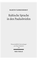 Kultische Sprache in Den Paulusbriefen