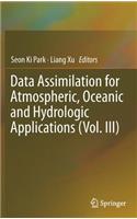 Data Assimilation for Atmospheric, Oceanic and Hydrologic Applications (Vol. III): 3