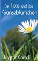 Tote und das Gänseblümchen