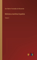 Biblioteca marítima Española: Tomo 2