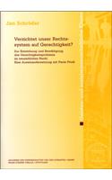 Verzichtet Unser Rechtssystem Auf Gerechtigkeit?: Zur Entstehung Und Bewaltigung Des Gerechtigkeitsproblems Im Neuzeitlichen Recht. Eine Auseinandersetzung Mit Paolo Prodi