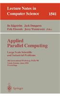 Applied Parallel Computing. Large Scale Scientific and Industrial Problems