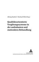 Qualitaetsorientierte Verguetungssysteme in Der Ambulanten Und Stationaeren Behandlung