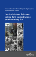 Mirada Irónica de Ramon Calsina Baró Sus Ilustraciones Para Cervantes Y Poe