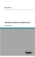 Wandel der Kindheit von 1950 bis heute