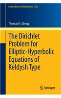 The Dirichlet Problem for Elliptic-Hyperbolic Equations of Keldysh Type