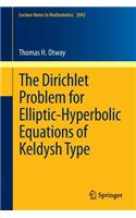 Dirichlet Problem for Elliptic-Hyperbolic Equations of Keldysh Type