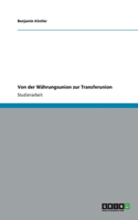 Von der Währungsunion zur Transferunion