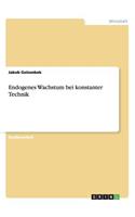 Endogenes Wachstum bei konstanter Technik: (German)