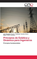 Principios de Estática y Dinámica para Ingenieros