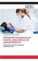 Ortopedia funcional con resina