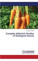 Complex Dielectric Studies of Biological Tissues