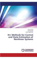 H Methods for Control and State Estimation of Nonlinear Systems