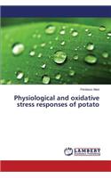 Physiological and oxidative stress responses of potato