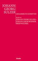 Johann Georg Sulzer - Johann Jakob Bodmer: Briefwechsel(10 Sulzer / Gesammelte Schriften)