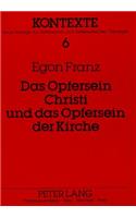 Das Opfersein Christi Und Das Opfersein Der Kirche