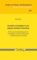 Interaktive Lernaufgaben in Dem Digitalen Schulbuch Echembook. Einfluss Des Interaktivitatsgrads Der Lernaufgaben Und Des Vorwissens Der Lernenden Auf Den Lernerfolg