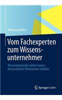 Vom Fachexperten Zum Wissensunternehmer