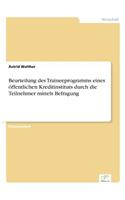 Beurteilung des Traineeprogramms eines öffentlichen Kreditinstituts durch die Teilnehmer mittels Befragung: (German)