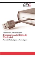 Ensenanza del Calculo Vectorial