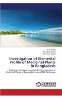 Investigation of Elemental Profile of Medicinal Plants in Bangladesh