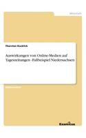 Auswirkungen von Online-Medien auf Tageszeitungen - Fallbeispiel Niedersachsen