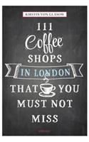 111 Coffee Shops in London That You Must Not Miss