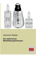 Die Elektrischen Metallfadengluhlampen: (German)