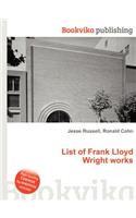 List of Frank Lloyd Wright Works