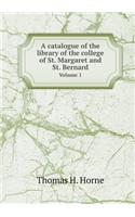 A Catalogue of the Library of the College of St. Margaret and St. Bernard Volume 1