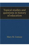 Topical studies and questions in history of education