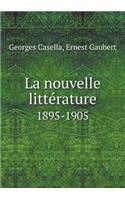 La Nouvelle Littérature 1895-1905