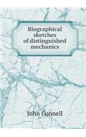 Biographical sketches of distinguished mechanics: (English)