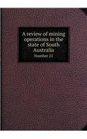 A Review of Mining Operations in the State of South Australia Number 21