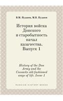 History of the Don Army and the Cossacks old-fashioned ways of life. Issue 1: (Russian)