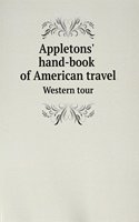 Appletons' hand-book of American travel