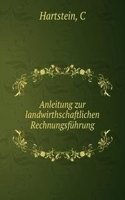 Anleitung zur landwirthschaftlichen Rechnungsfuhrung