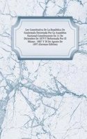 Ley Constitutiva De La Republica De Guatemala Decretada Por La Asamblea Nacional Constituyente En 11 De Diciembre De 1879 Y Reformada Por El Mismo . 1887 Y 30 De Agosto De 1897 (German Edition)