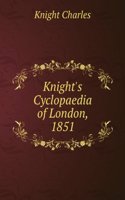 Knight's Cyclopaedia of London, 1851