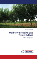 Mulberry Breeding and Tissue Culture