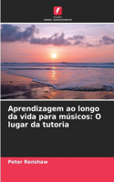 Aprendizagem ao longo da vida para músicos