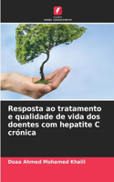 Resposta ao tratamento e qualidade de vida dos doentes com hepatite C crónica