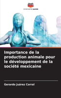 Importance de la production animale pour le développement de la société mexicaine