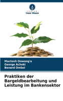 Praktiken der Bargeldbearbeitung und Leistung im Bankensektor