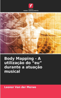 Body Mapping - A utilização do "eu" durante a atuação musical