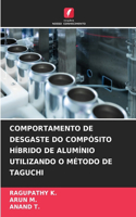 Comportamento de Desgaste Do Compósito Híbrido de Alumínio Utilizando O Método de Taguchi