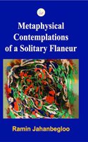 Metaphysical Contemplations of a Solitary Flaneur